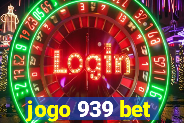 jogo 939 bet